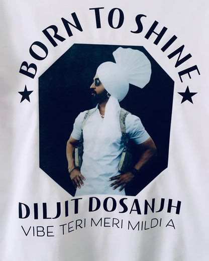 Diljit Dosanjh | Born To Shine | Unisex T-shirt | Vibe Teri Meri Mildi A | 100% cotton