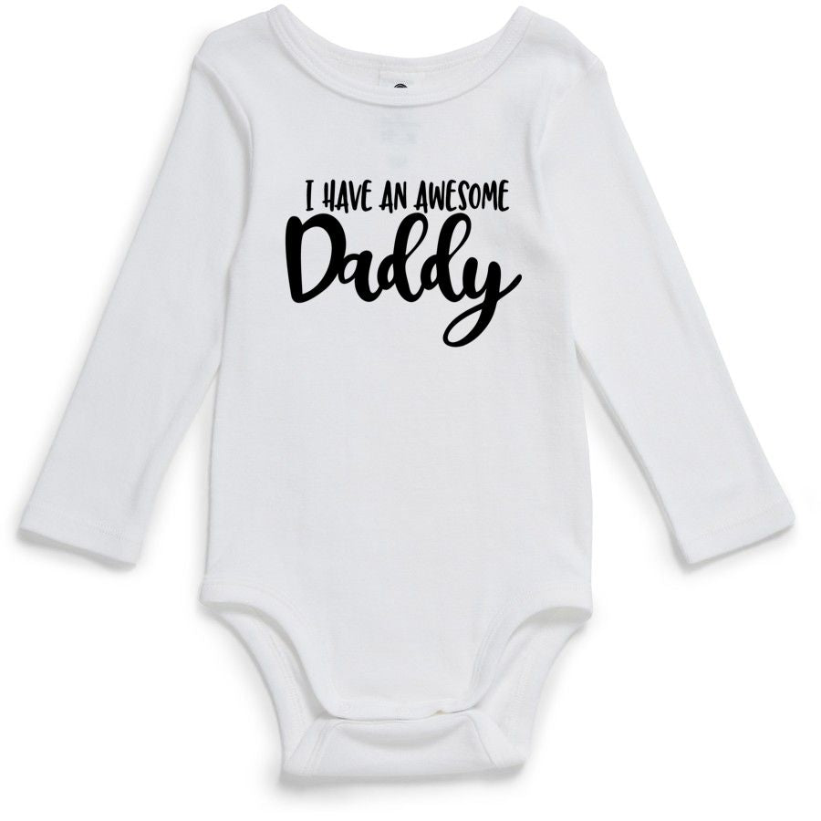 I HAVE AN AWESOME DADDY | Baby Bodysuit