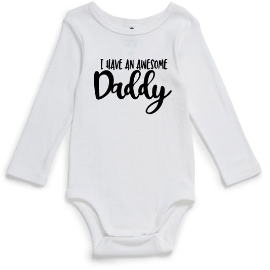 I HAVE AN AWESOME DADDY | Baby Bodysuit